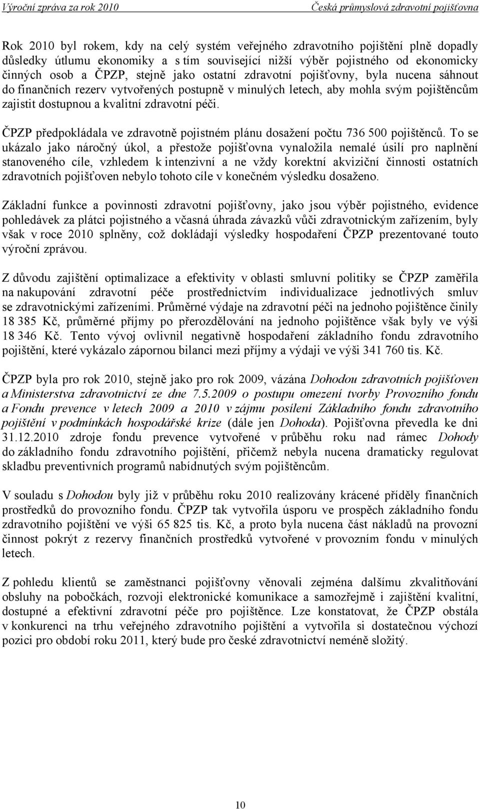 ČPZP předpokládala ve zdravotně pojistném plánu dosažení počtu 736 500 pojištěnců.