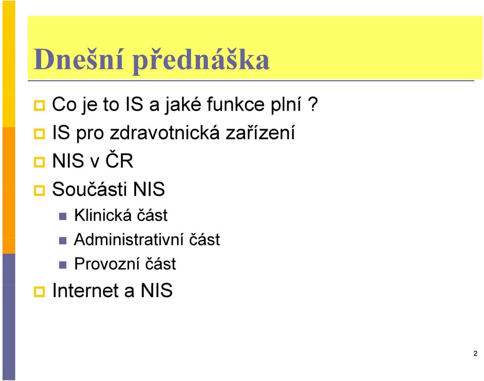 IS pro zdravotnická zařízení NIS v ČR