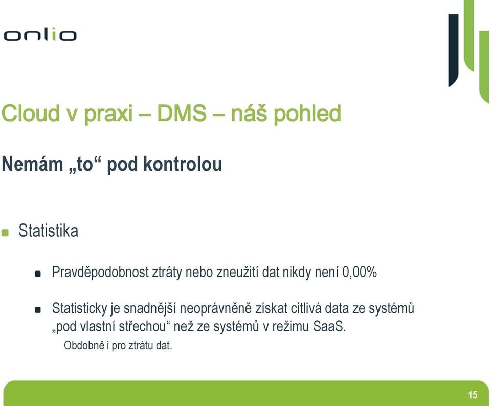 Statisticky je snadnější neoprávněně získat citlivá data ze