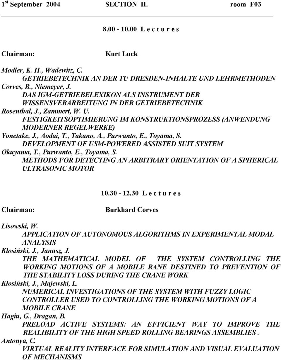 FESTIGKEITSOPTIMIERUNG IM KONSTRUKTIONSPROZESS (ANWENDUNG MODERNER REGELWERKE) Yonetake, J., Aodai, T., Takano, A., Purwanto, E., Toyama, S. DEVELOPMENT OF USM-POWERED ASSISTED SUIT SYSTEM Okuyama, T.