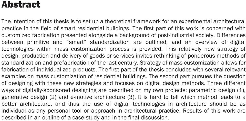 Differences between primitive and smart standardization are outlined, and an overview of digital technologies within mass customization process is provided.