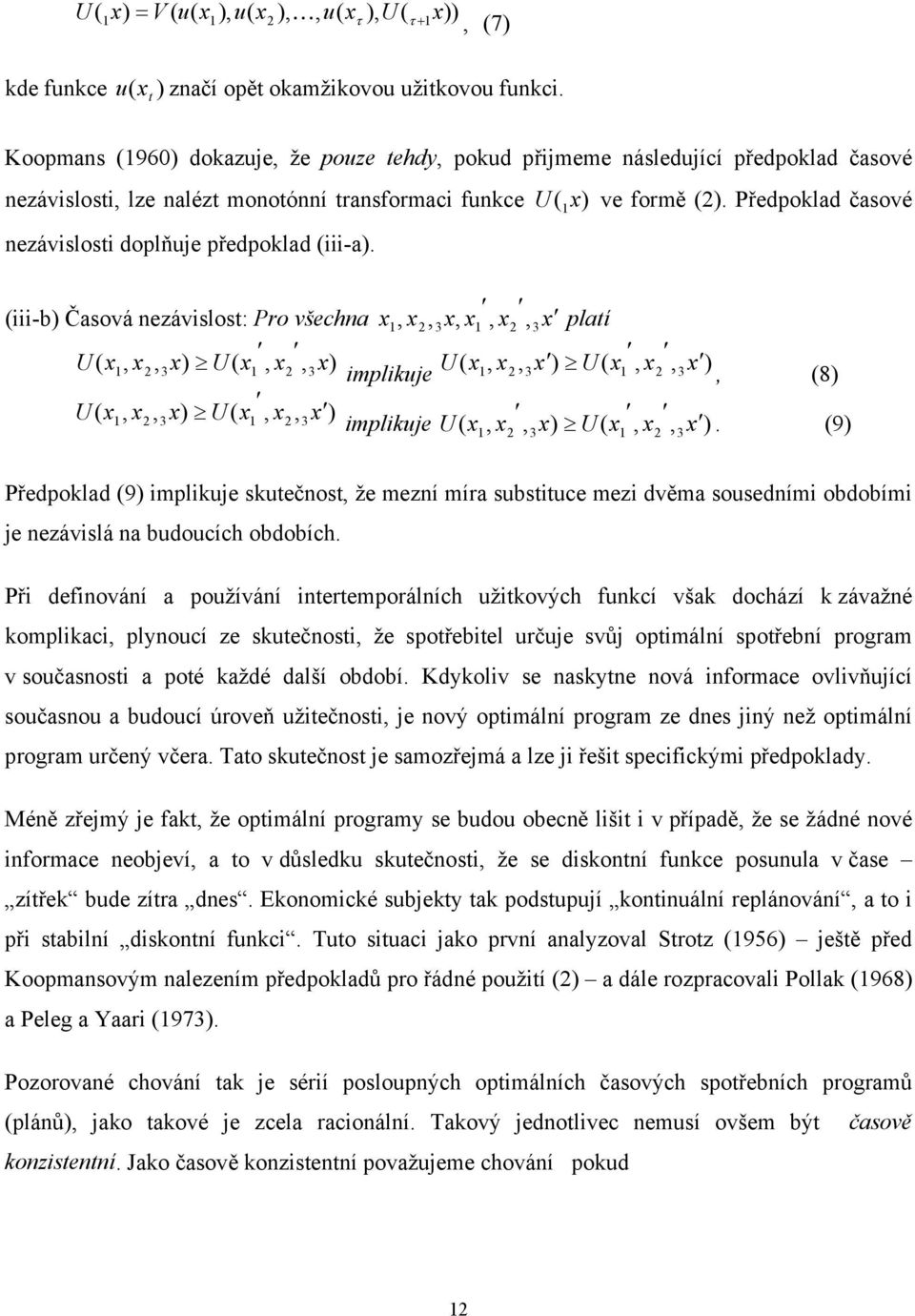 Předpoklad časové nezávislosi doplňuje předpoklad (iii-a).