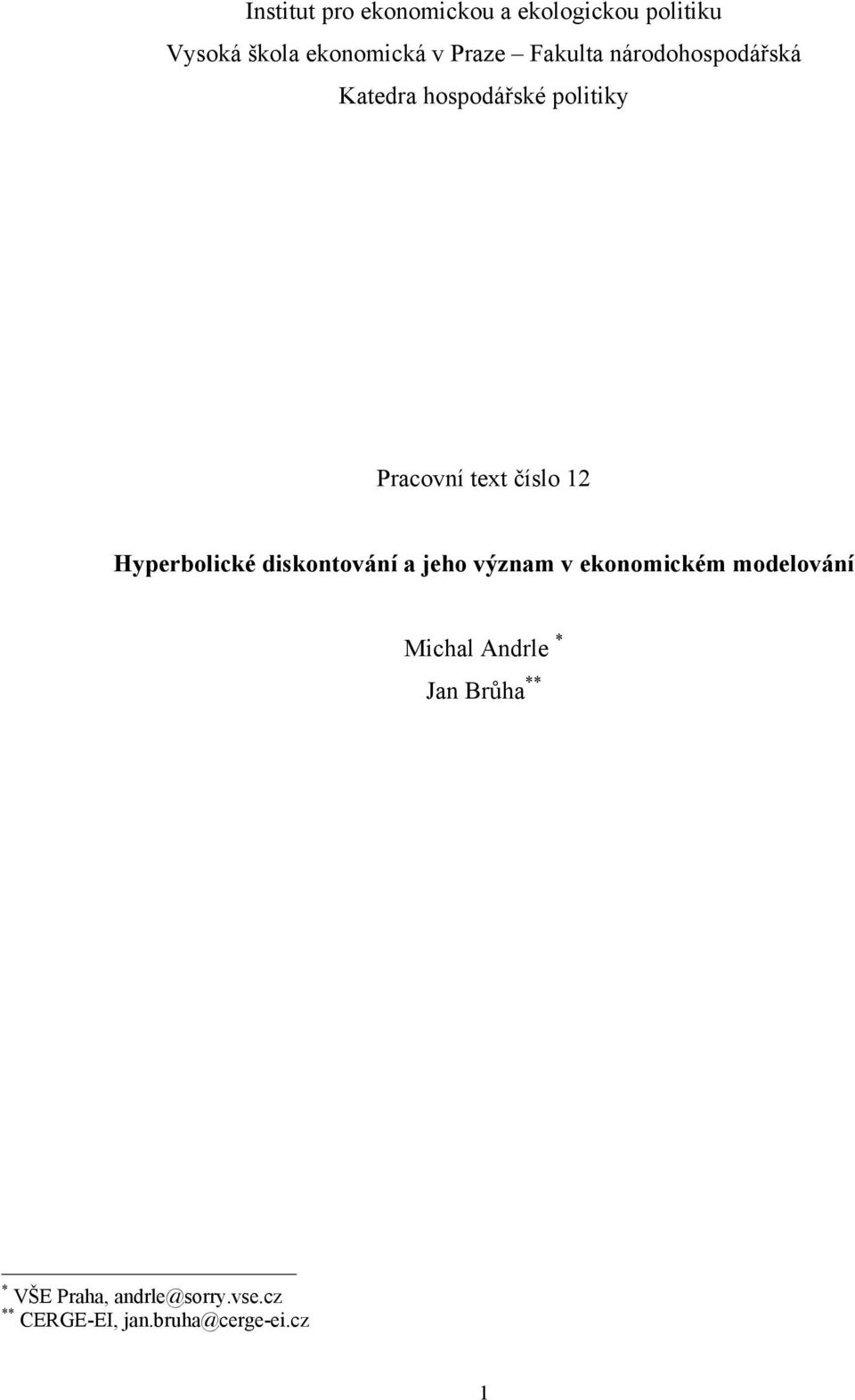 Hyperbolické diskonování a jeho význam v ekonomickém modelování Michal