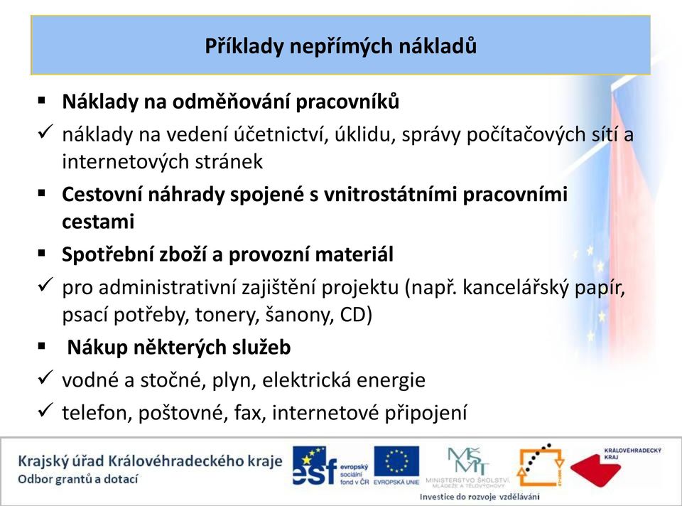 zboží a provozní materiál pro administrativní zajištění projektu (např.