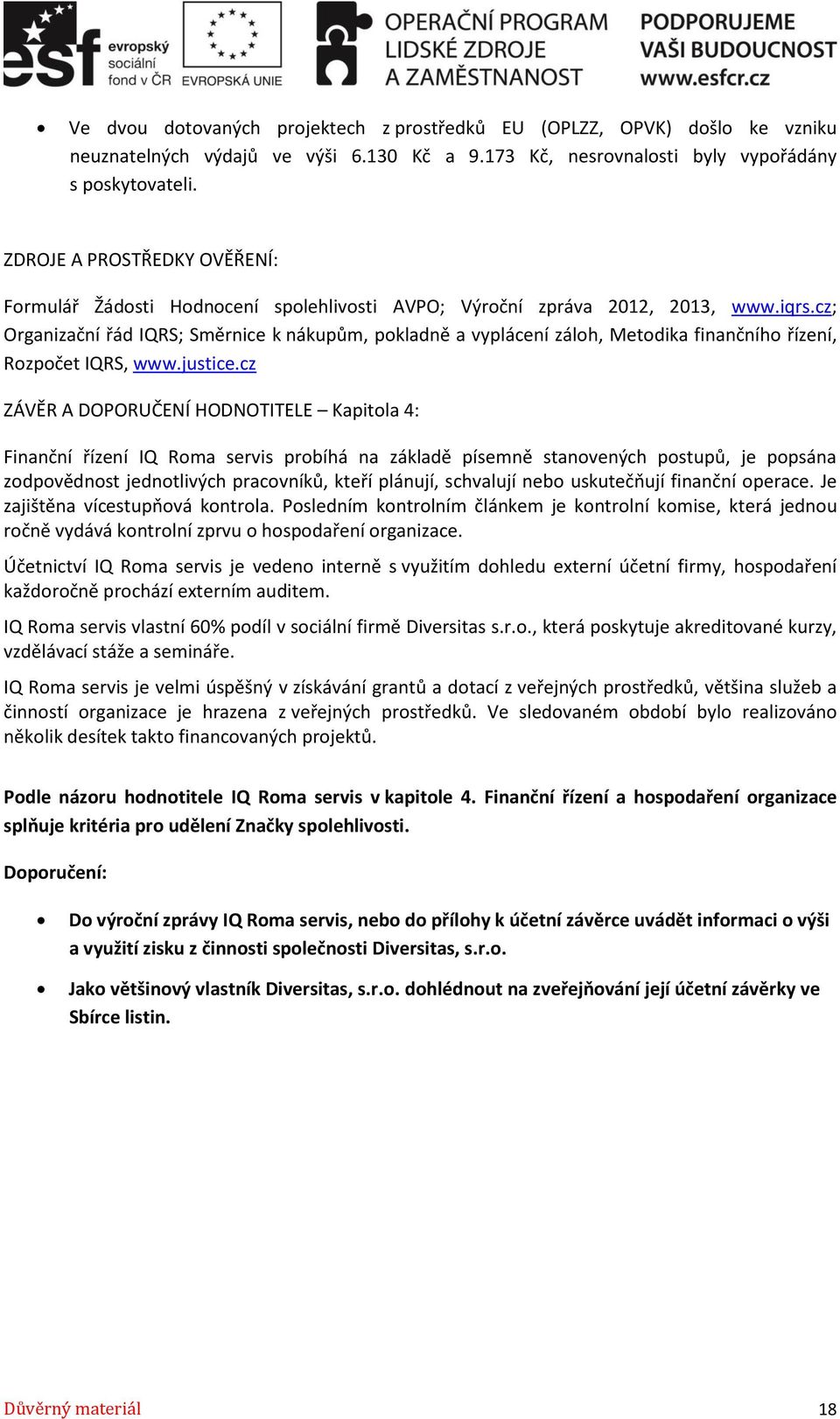 cz; Organizační řád IQRS; Směrnice k nákupům, pokladně a vyplácení záloh, Metodika finančního řízení, Rozpočet IQRS, www.justice.