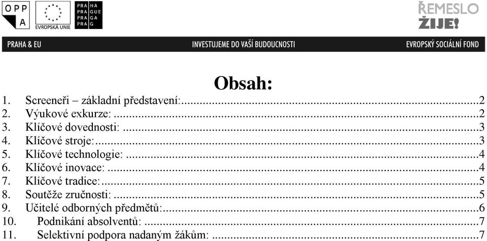 Klíčové inovace:...4 7. Klíčové tradice:...5 8. Soutěže zručnosti:...5 9.