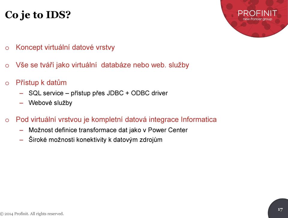 virtuální vrstvu je kmpletní datvá integrace Infrmatica Mžnst definice transfrmace dat