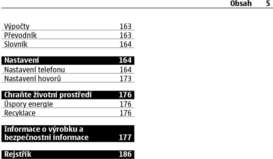 životní prostředí 176 Úspory energie 176 Recyklace 176