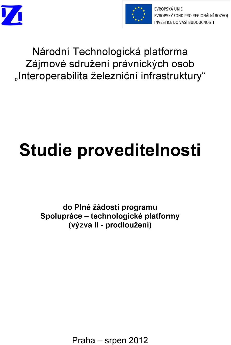 infrastruktury Studie proveditelnosti do Plné žádosti