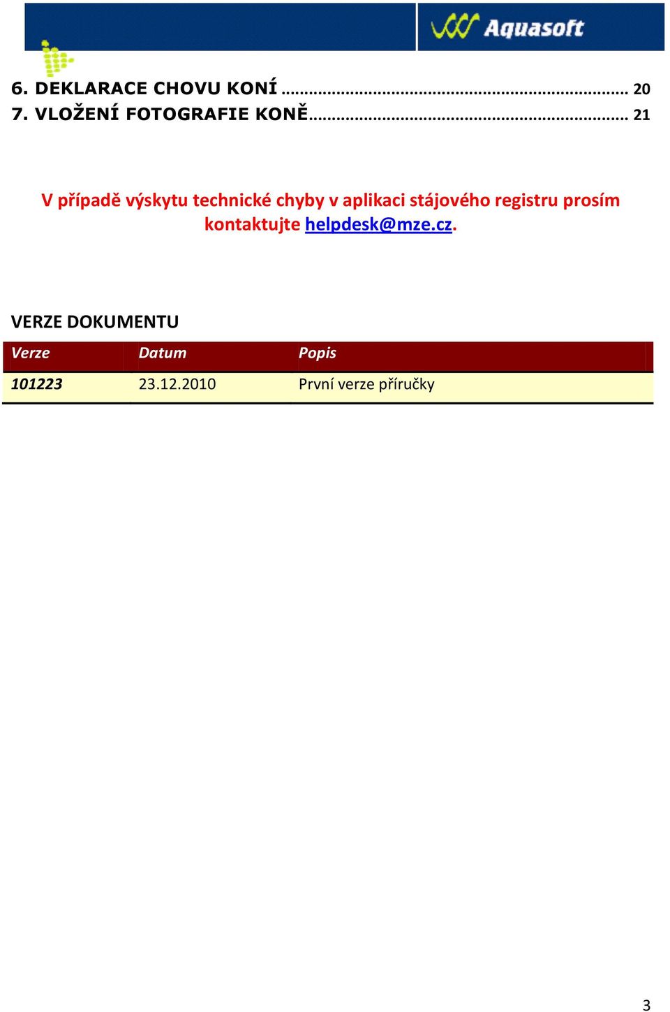 stájového registru prosím kontaktujte helpdesk@mze.cz.