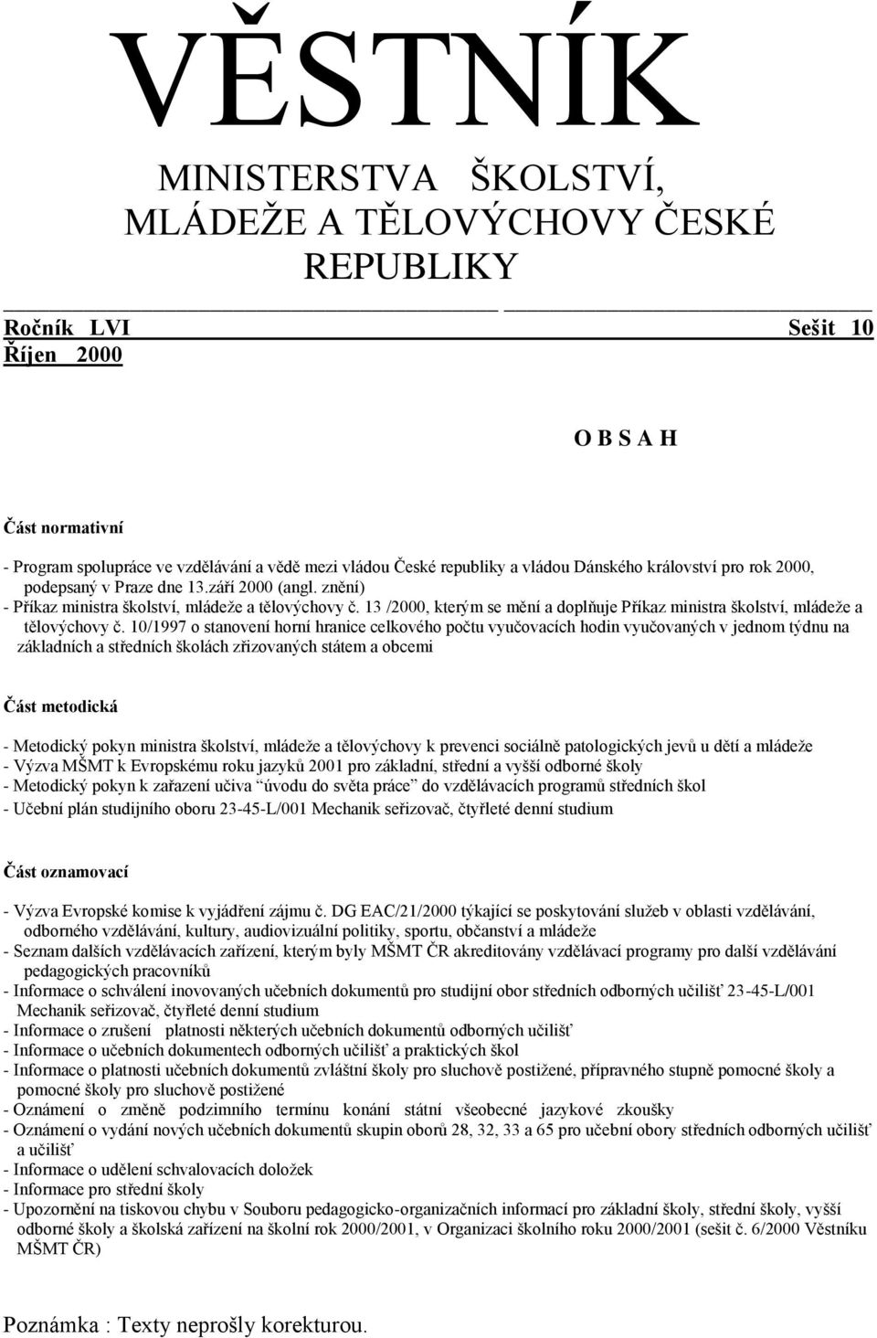 13 /2000, kterým se mění a doplňuje Příkaz ministra školství, mládeže a tělovýchovy č.