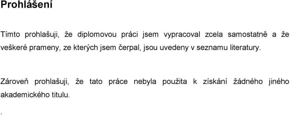 jsou uvedeny v seznamu literatury.