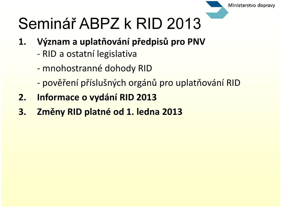 legislativa mnohostranné dohody RID pověření příslušných