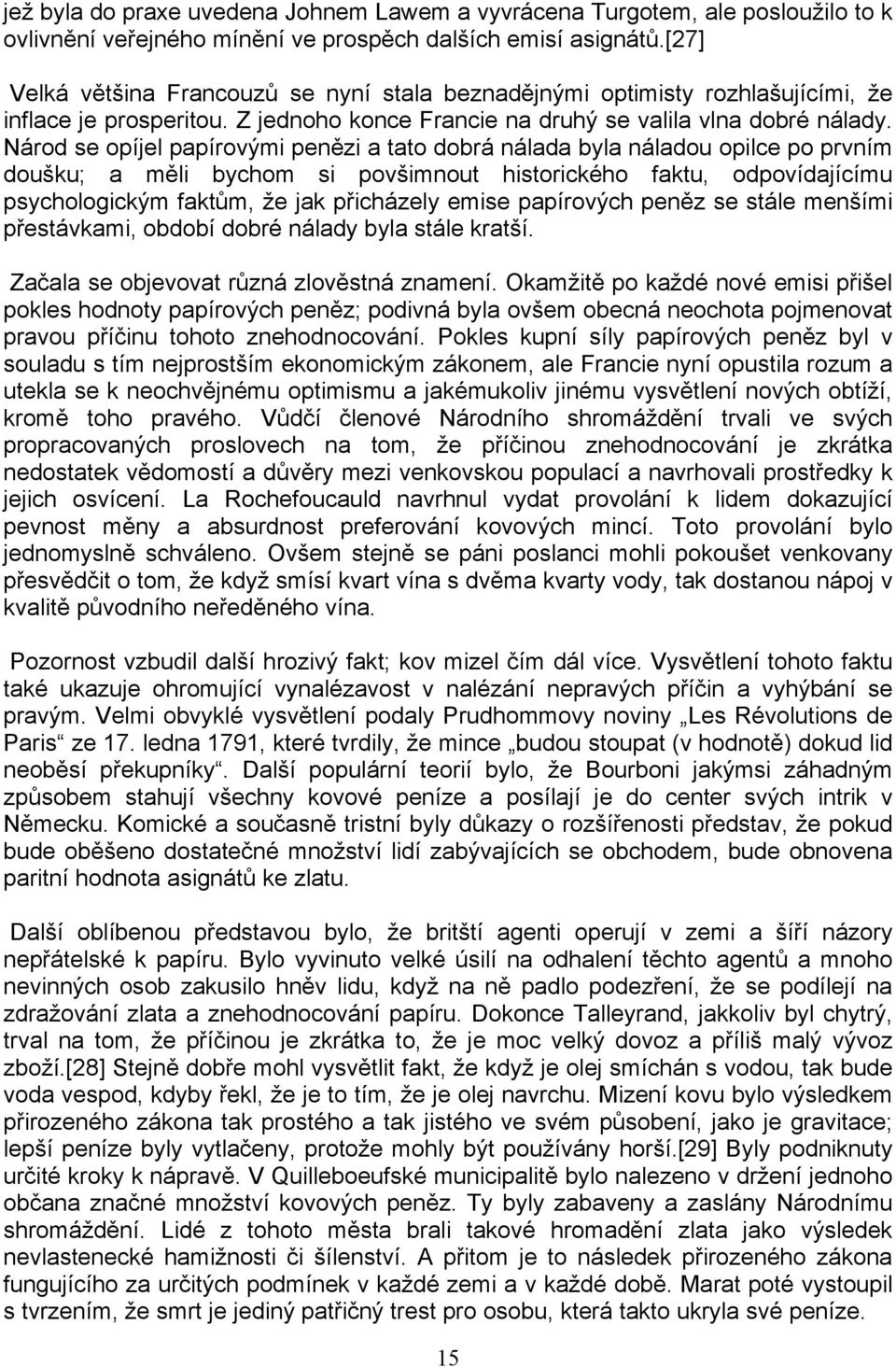 árod se opíjel papírovými penᆷ啧zi a tato dobrá nálada byla náladou opilce po prvním douᘗ嗧kuᆧ匇 a mᆷ啧li bychom si povᘗ嗧imnout historického faktu, odpovídajícímu psychologickým faktům, že jak