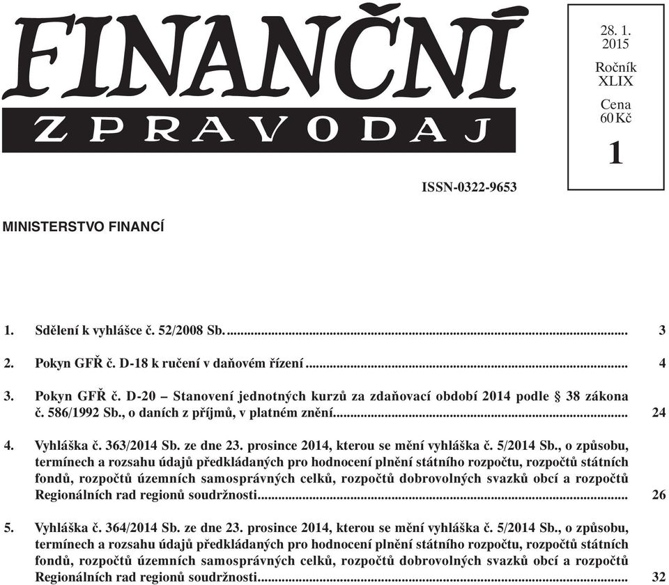 363/2014 Sb. ze dne 23. prosince 2014, kterou se mění vyhláška č. 5/2014 Sb.