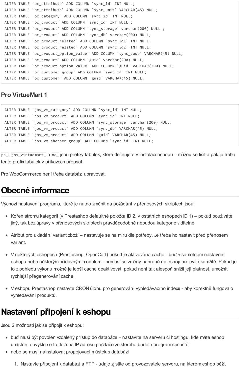 `oc_product_related` ADD COLUMN `sync_id1` INT NULL; ALTER TABLE `oc_product_related` ADD COLUMN `sync_id2` INT NULL; ALTER TABLE `oc_product_option_value` ADD COLUMN `sync_code` VARCHAR(45) NULL;