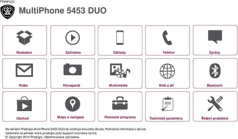 Na za ízení Prestigio MultiPhone 5453 DUO se vztahuje dvouletá záruka.