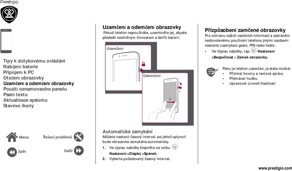 Uzam ení Odem ení 2 1 izp sobení zam ené obrazovky Pro ochranu vašich osobních informací a zabrán ní nedovolenému používání telefonu jinými osobami nastavte uzamykací gesto, PIN nebo heslo.