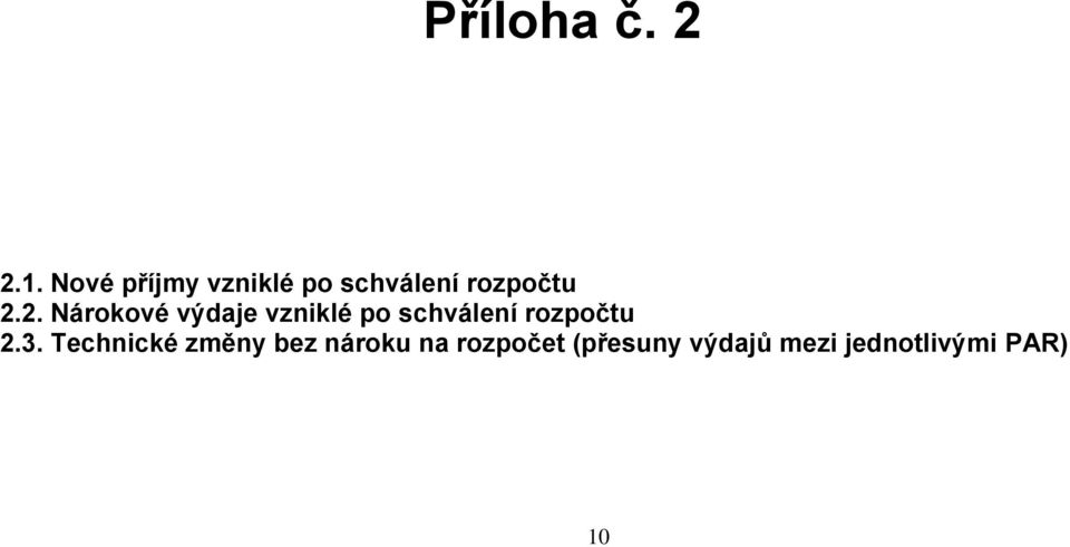 2. Nárokové výdaje vzniklé po schválení rozpočtu