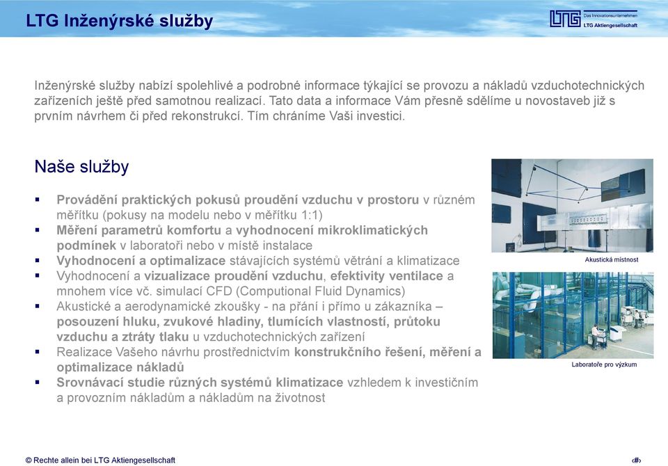 Naše služby Provádění praktických pokusů proudění vzduchu v prostoru v různém měřítku (pokusy na modelu nebo v měřítku 1:1) Měření parametrů komfortu a vyhodnocení mikroklimatických podmínek v