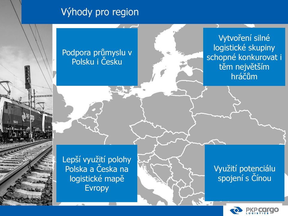 těm největším hráčům Lepší využití polohy Polska a Česka