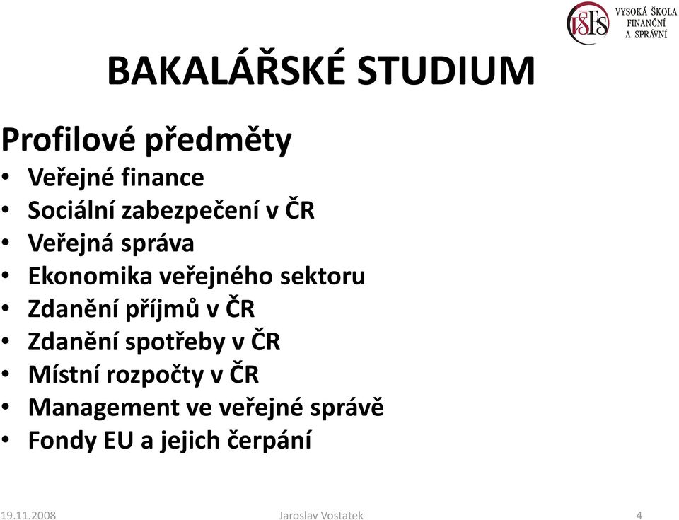 příjmů v ČR Zdanění spotřeby v ČR Místní rozpočty v ČR Management