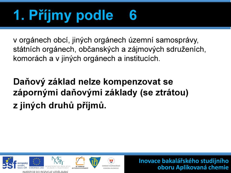 komorách a v jiných orgánech a institucích.