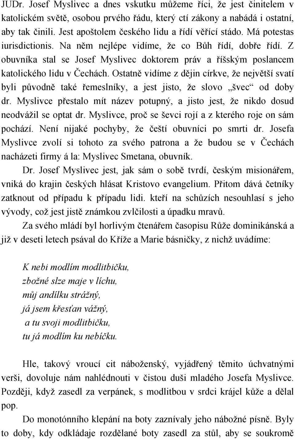 Z obuvníka stal se Josef Myslivec doktorem práv a říšským poslancem katolického lidu v Čechách.