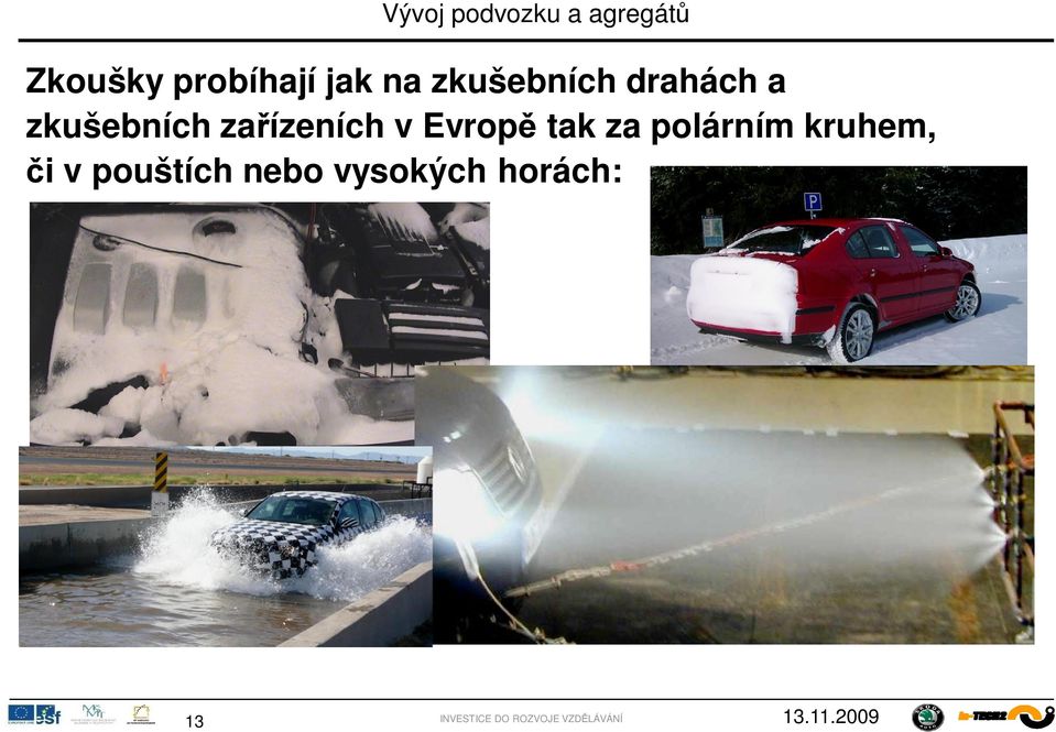 ízeních v Evrop tak za polárním