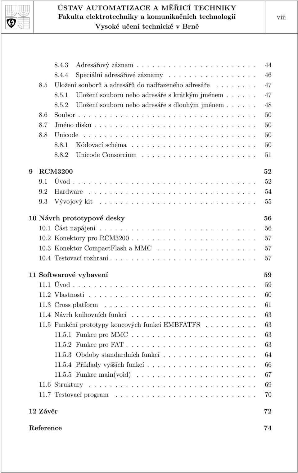 ....................... 50 8.8.2 Unicode Consorcium...................... 51 9 RCM3200 52 9.1 Úvod................................... 52 9.2 Hardware................................ 54 9.