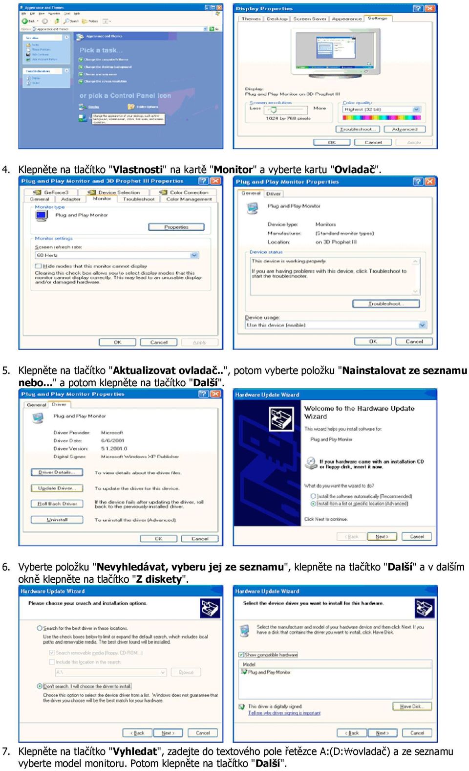 Vyberte položku "Nevyhledávat, vyberu jej ze seznamu", klepněte na tlačítko "Další" a v dalším okně klepněte na tlačítko "Z