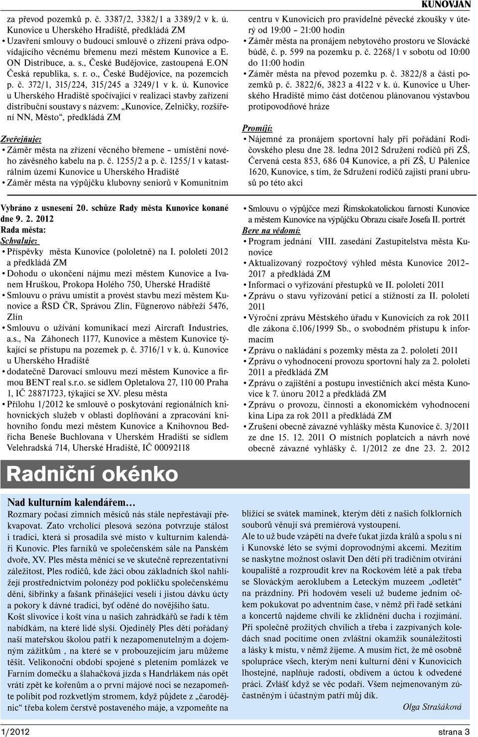 ON Česká republika, s. r. o., České Budějovice, na pozemcích p. č. 372/1, 315/224, 315/245 a 3249/1 v k. ú.