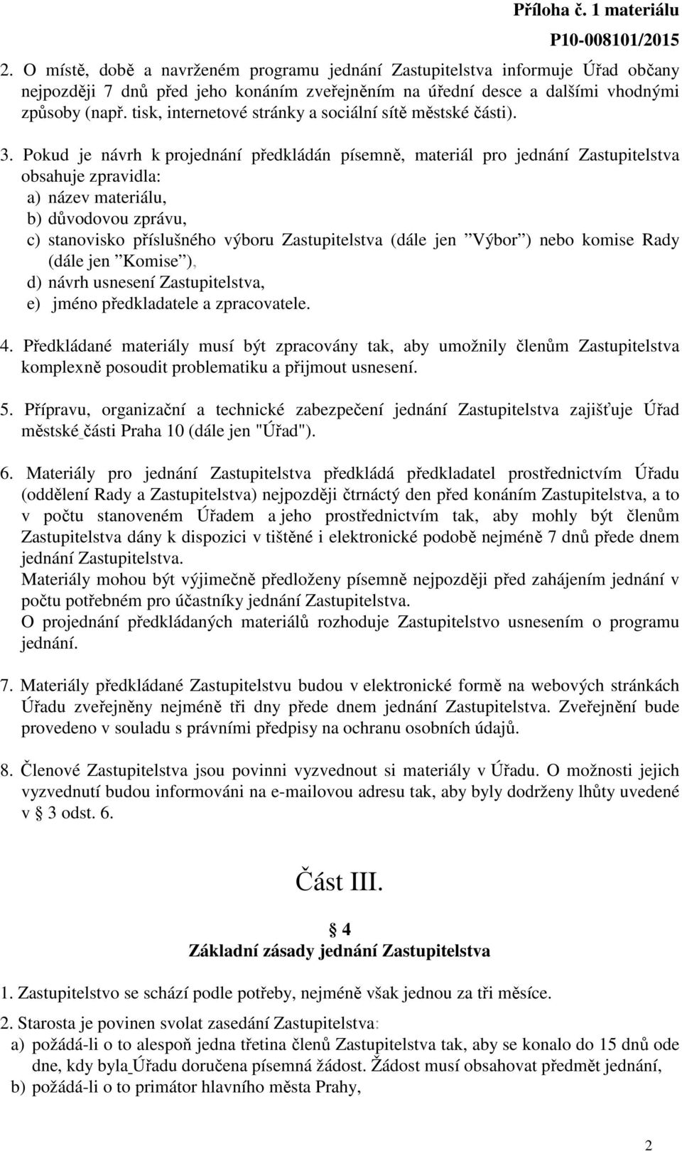 tisk, internetové stránky a sociální sítě městské části). 3.