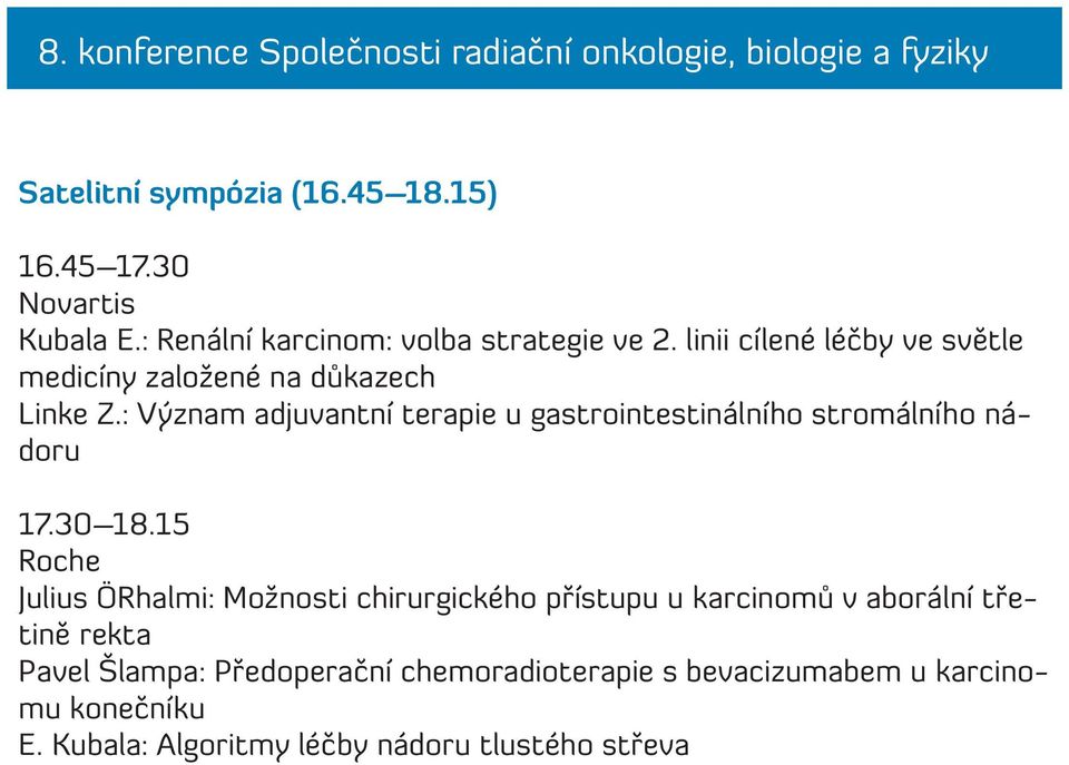 : Význam adjuvantní terapie u gastrointestinálního stromálního nádoru 17.30 18.