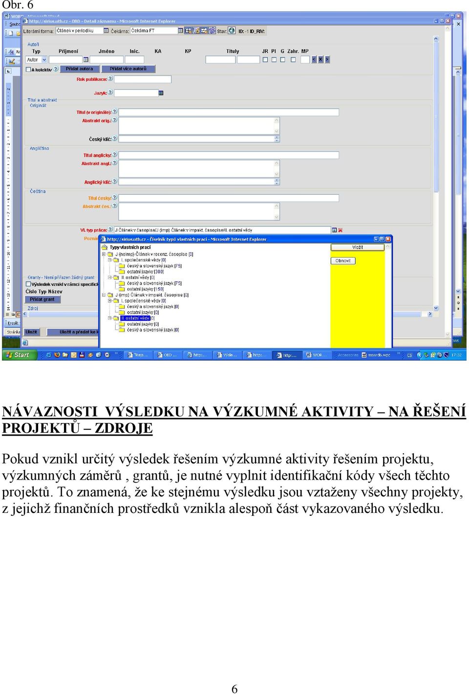 vyplnit identifikační kódy všech těchto projektů.