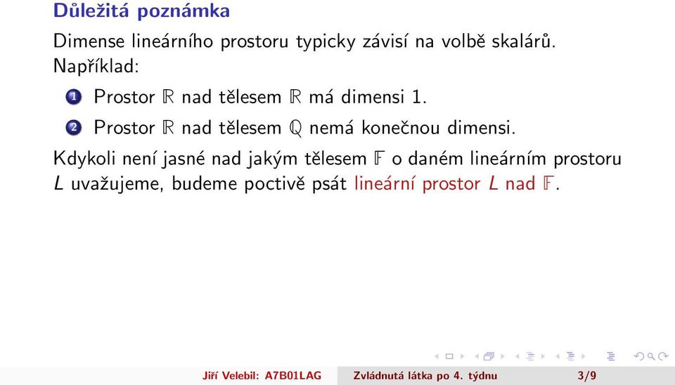 Prostor R nad tělesem Q nemá konečnou dimensi.