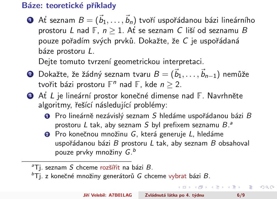 At L je lineární prostor konečné dimense nad F.