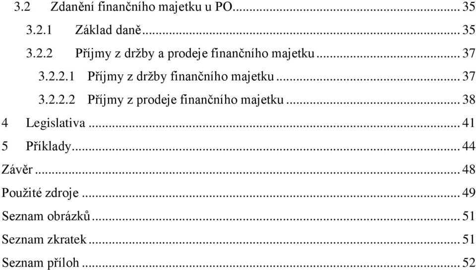 .. 38 4 Legislativa... 41 5 Příklady... 44 Závěr... 48 Pouţité zdroje.