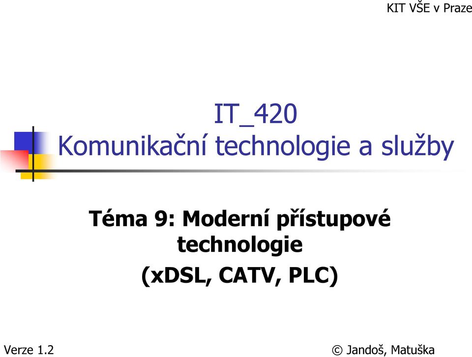 Moderní přístupové technologie