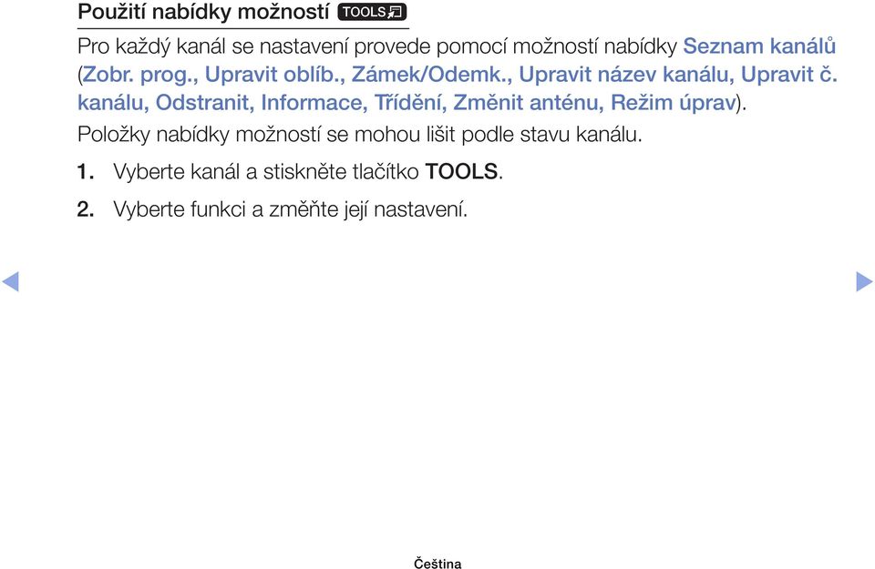 kanálu, Odstranit, Informace, Třídění, Změnit anténu, Režim úprav).