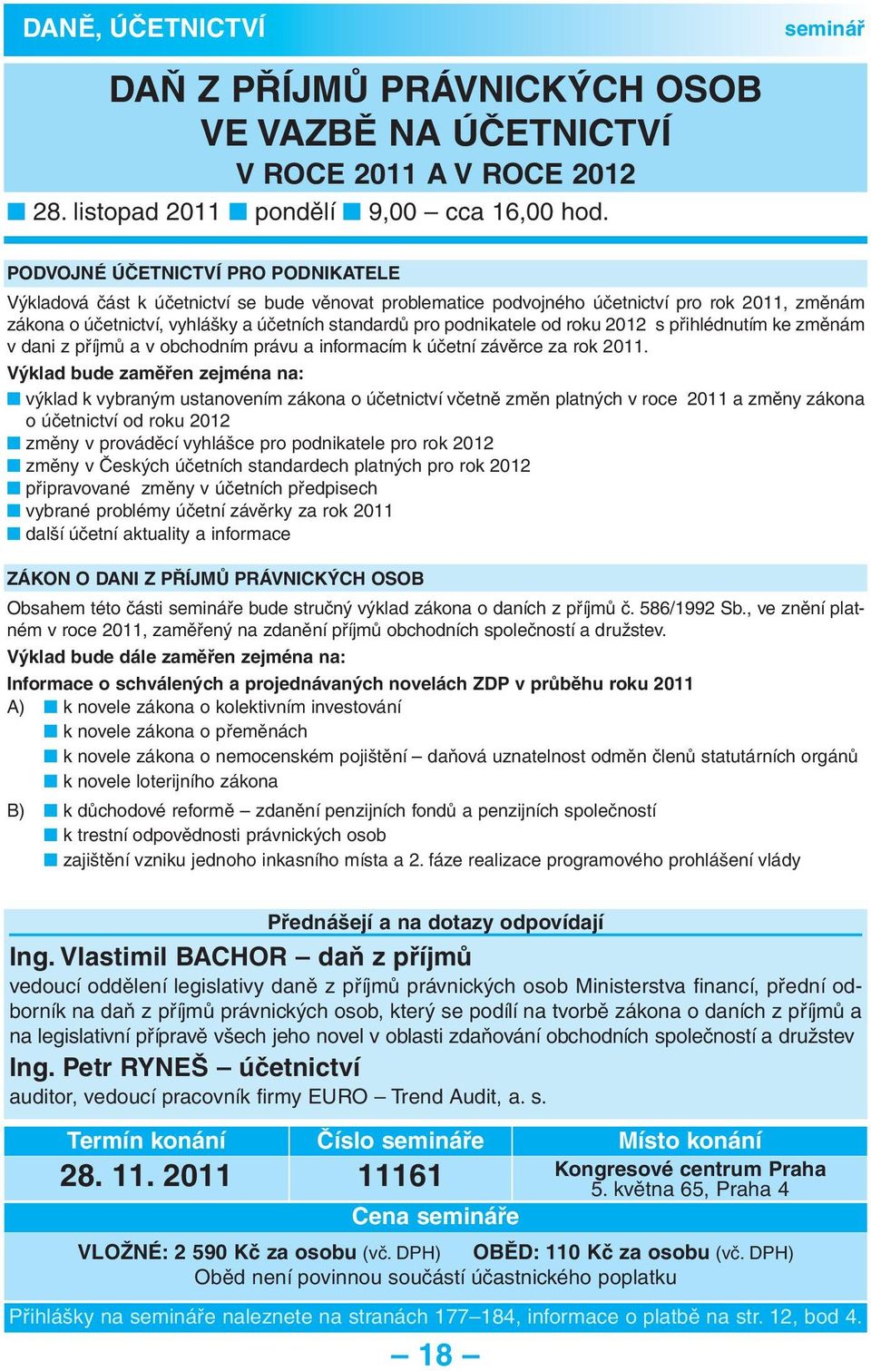 podnikatele od roku 2012 s přihlédnutím ke změnám v dani z příjmů a v obchodním právu a informacím k účetní závěrce za rok 2011.