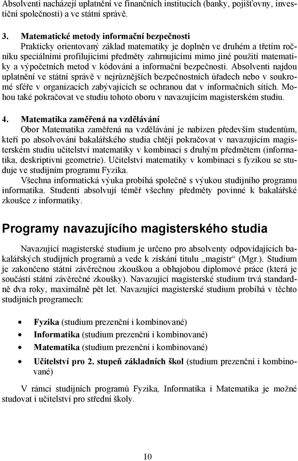 výpočetních metod v kódování a informační bezpečnosti.