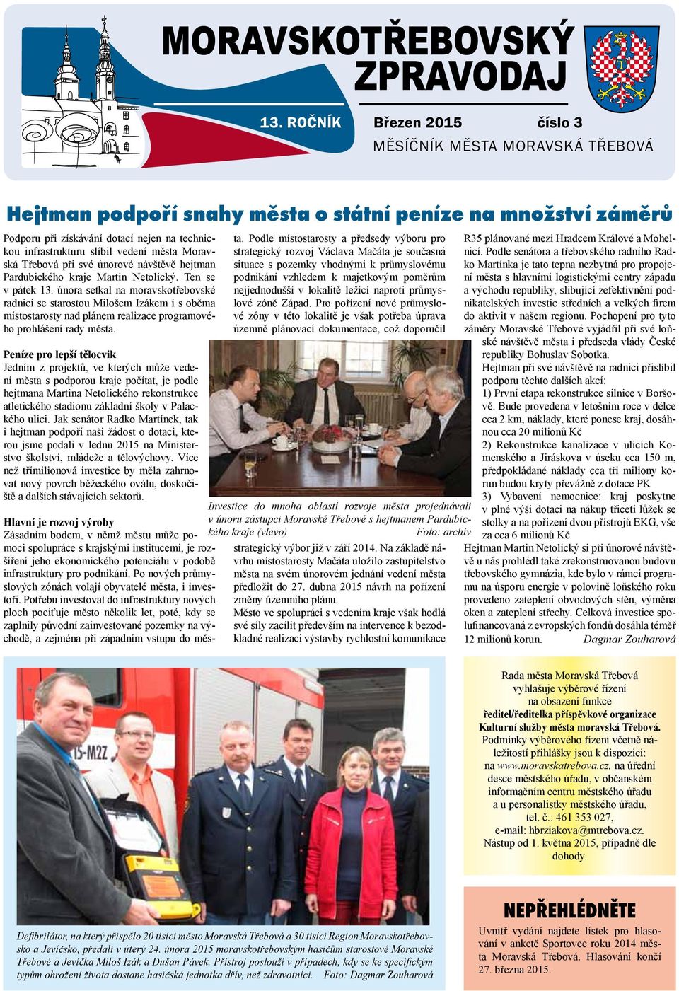 února setkal na moravskotřebovské radnici se starostou Milošem Izákem i s oběma místostarosty nad plánem realizace programového prohlášení rady města.