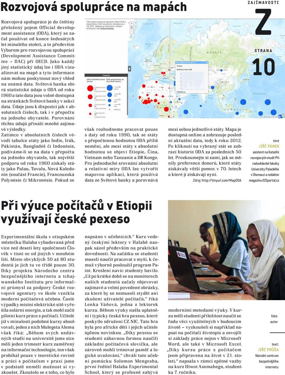 Jako každý jiný statistický údaj lze i ODA vizualizovat na mapě a tyto informace nám mohou poskytnout nový vhled na známá data.