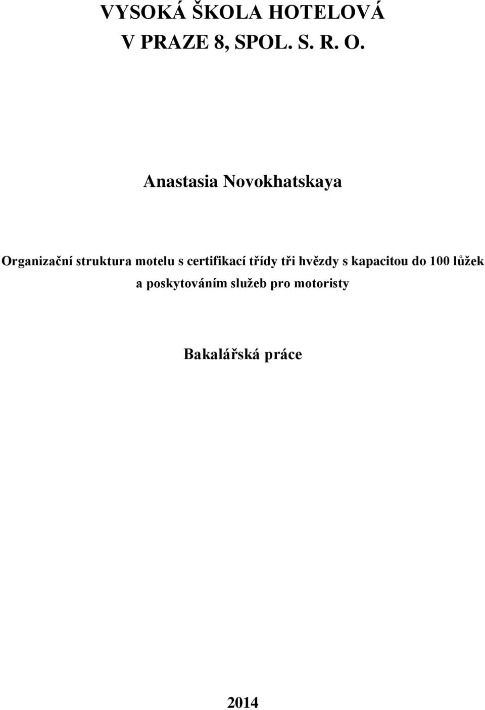 s certifikací třídy tři hvězdy s kapacitou do 100