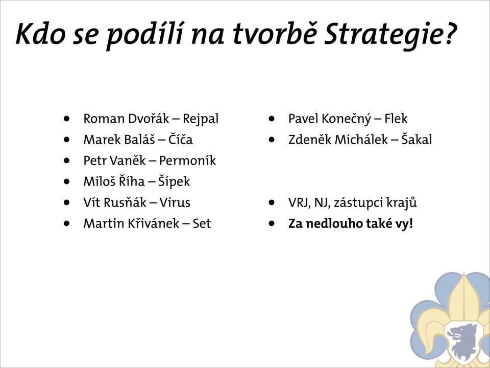 Miloš Říha Šípek Vít Rusňák Virus Martin Křivánek Set