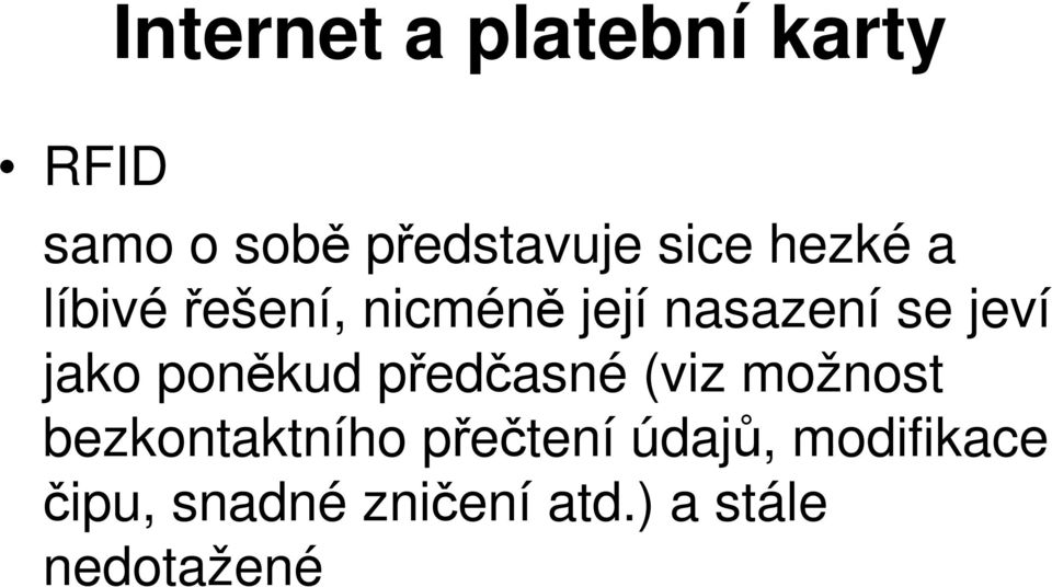 jako poněkud předčasné (viz možnost bezkontaktního