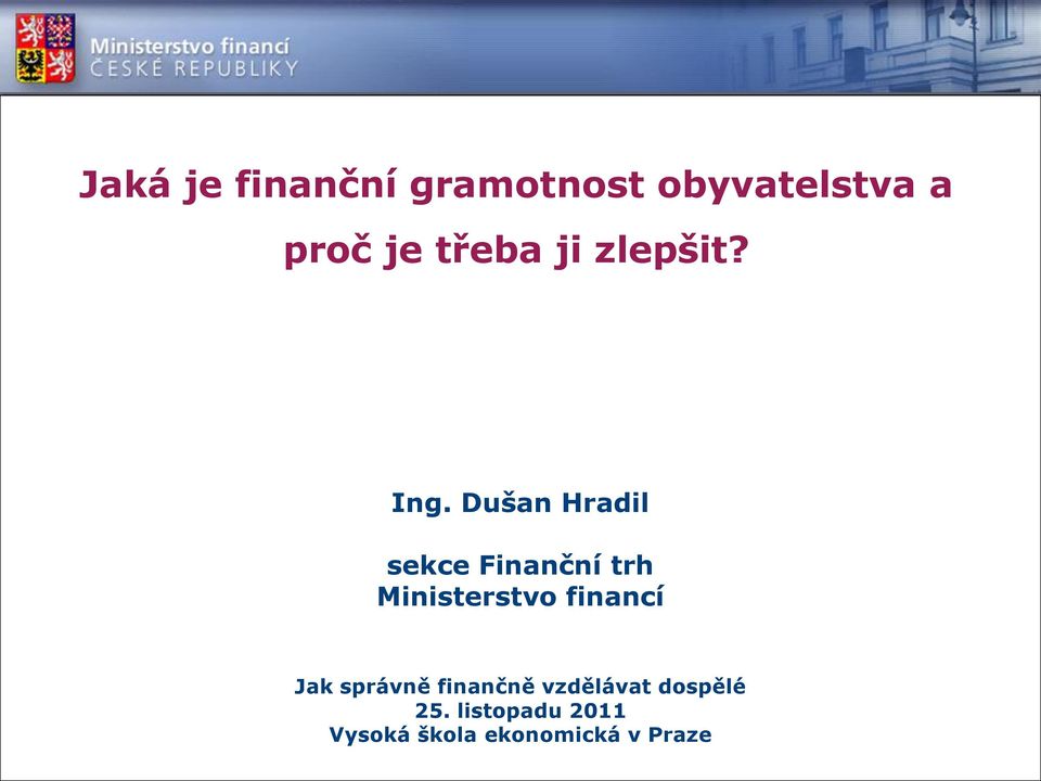 Dušan Hradil sekce Finanční trh Ministerstvo financí