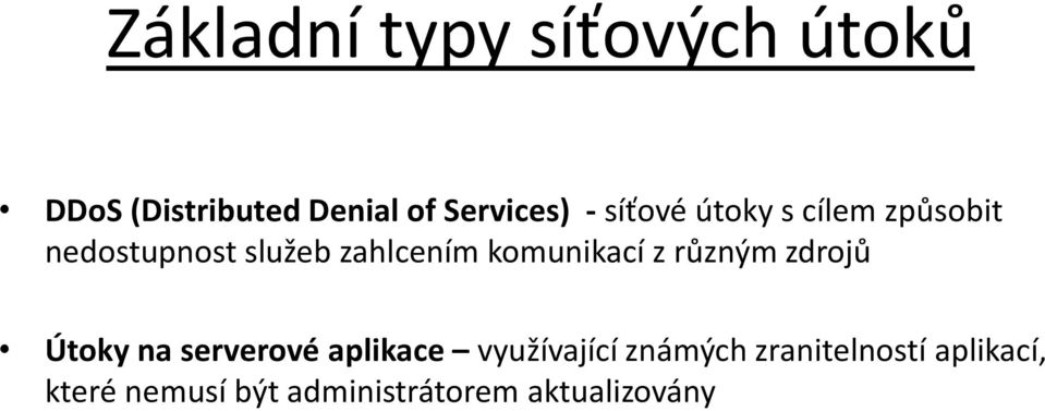 komunikací z různým zdrojů Útoky na serverové aplikace využívající