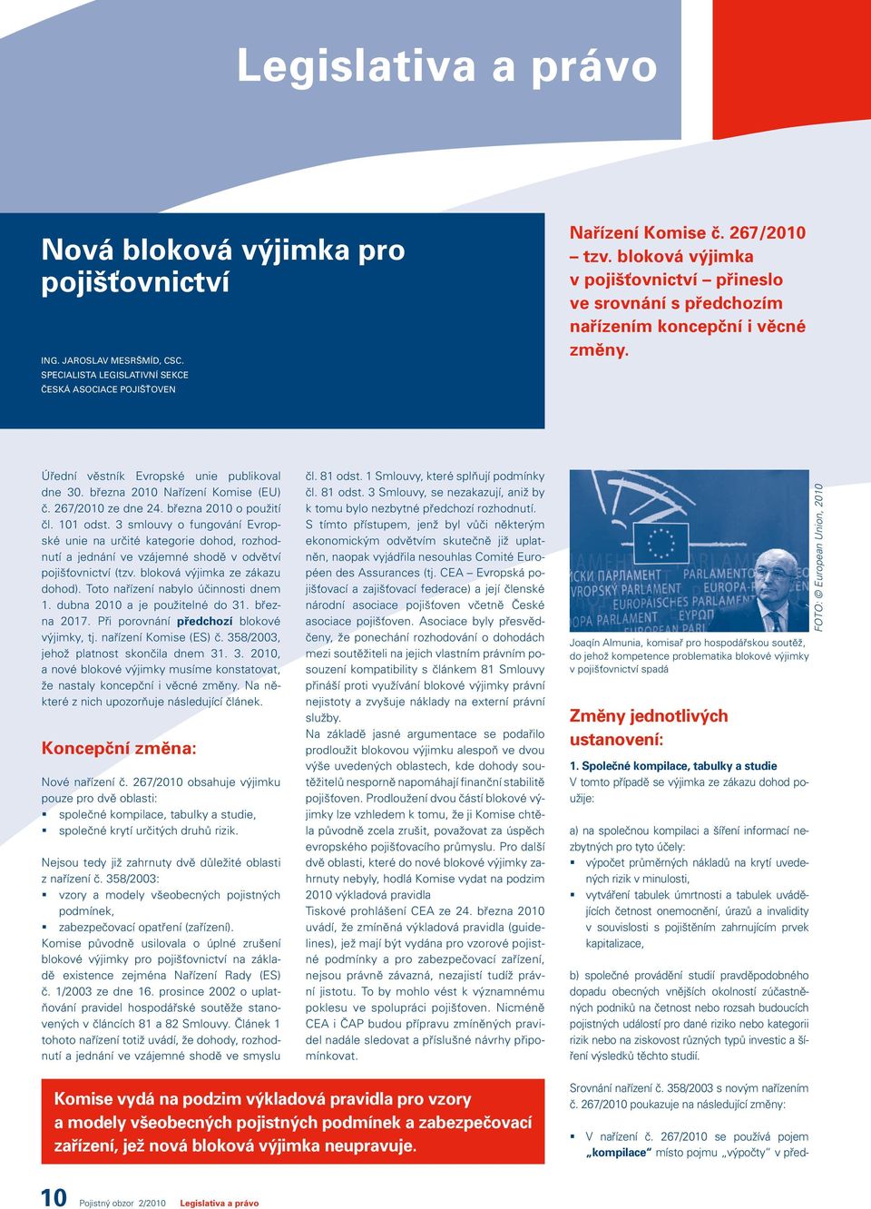 267/2010 ze dne 24. března 2010 o použití čl. 101 odst. 3 smlouvy o fungování Evropské unie na určité kategorie dohod, rozhodnutí a jednání ve vzájemné shodě v odvětví pojišťovnictví (tzv.